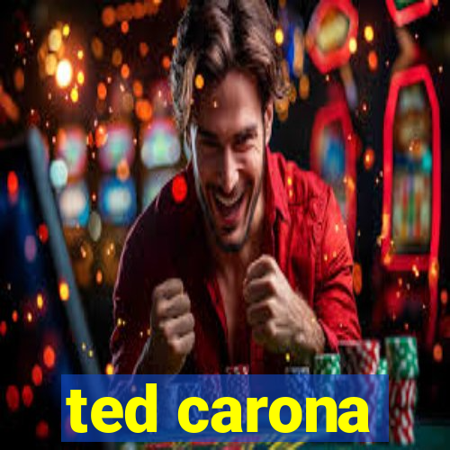 ted carona